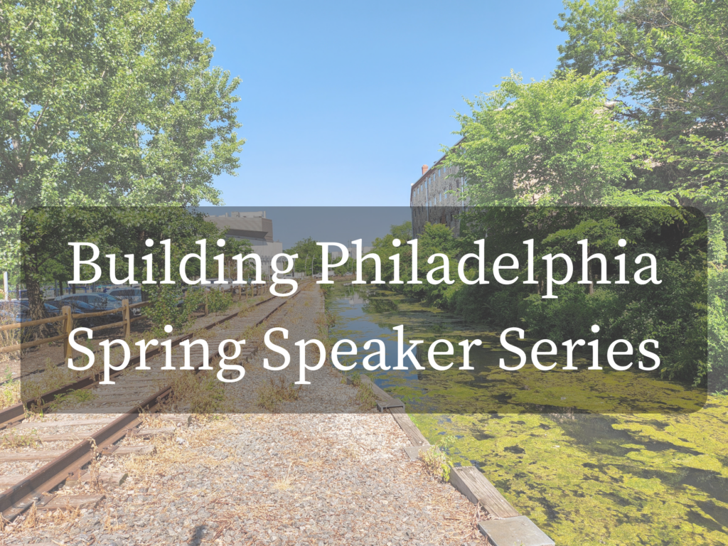 2024 Spring Speaker Series Preservation Alliance   Building Philadelphia Spring Speaker Series 1024x768 